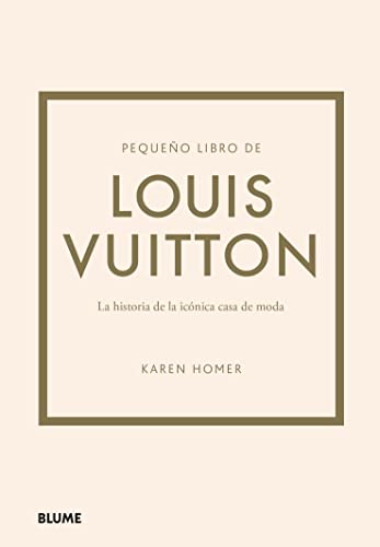 Pequeño libro de Louis Vuitton: Historia de la icónica casa de moda von BLUME (Naturart)