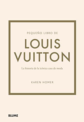 Pequeño libro de Louis Vuitton: Historia de la icónica casa de moda