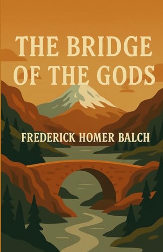 The Bridge Of The Gods(Illustrated) von Micheal Smith