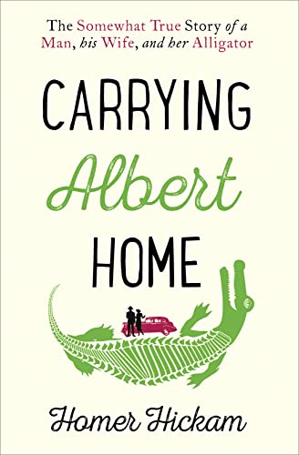 Carrying Albert Home: The Somewhat True Story of a Man, His Wife and Her Alligator von HarperCollins