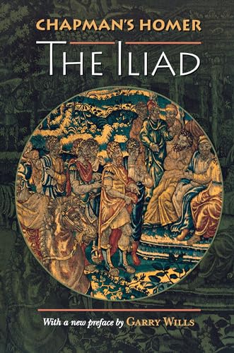 Chapman's Homer: The Iliad (Bollingen Series 41, Band 1)