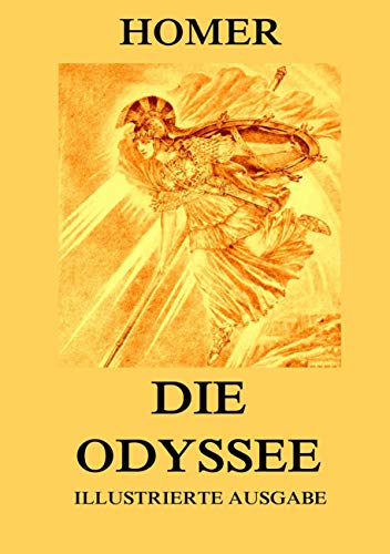 Die Odyssee: Illustrierte Ausgabe Die Odyssee: Illustrierte Ausgabe