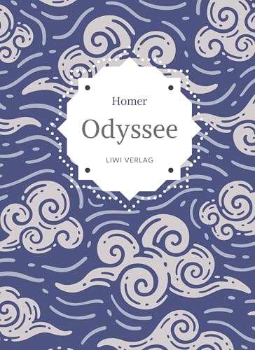 Homer: Odyssee. Vollständige Neuausgabe Homer: Odyssee. Vollständige Neuausgabe von LIWI Literatur- und Wissenschaftsverlag