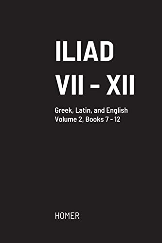 Iliad: Volume II, Books VII to XII von Lulu.com