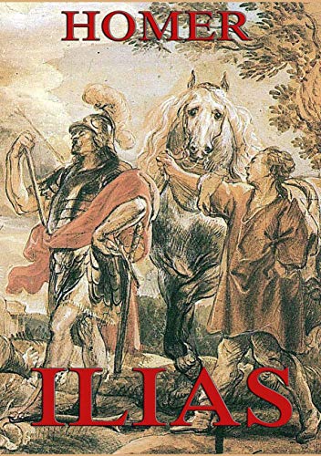 Ilias: Illustrierte Ausgabe Ilias: Illustrierte Ausgabe