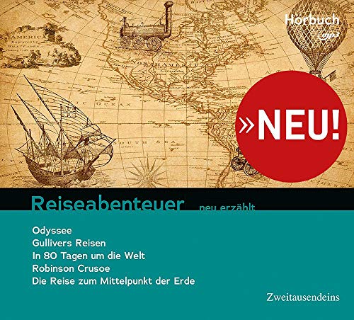 Reiseabenteuer neu erzählt: Odyssee, Gullivers Reisen, In 80 Tagen um die Welt, Robinson Cruso, Die Reise zum Mittelpunkt der Erde Reiseabenteuer neu erzählt: Odyssee, Gullivers Reisen, In 80 Tagen um die Welt, Robinson Cruso, Die Reise zum Mittelpunkt der Erde