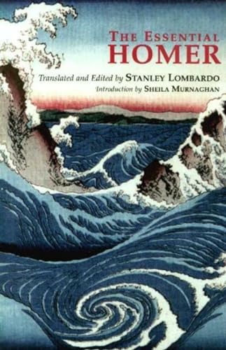 The Essential Homer: Selections from the Iliad and the Odyssey (Hackett Classics)