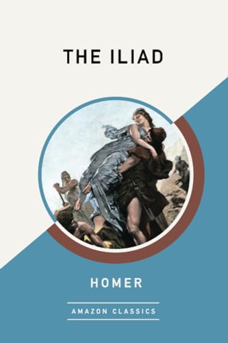 The Iliad (AmazonClassics Edition) von Lake Union Publishing