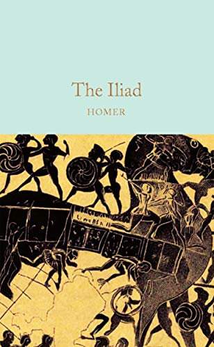 The Iliad: Homer (Macmillan Collector's Library)