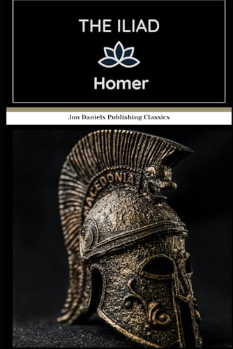 The Iliad: An Epic Poem from Antiquity The Iliad: An Epic Poem from Antiquity von Independently published
