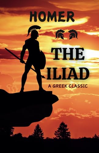 The Iliad: Epic Greek Mythology Book by Homer The Iliad: Epic Greek Mythology Book by Homer von Independently published
