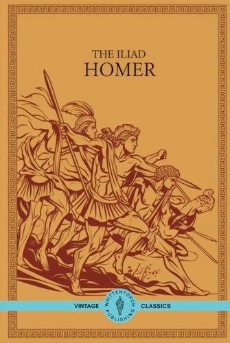 The Iliad: Explore Ancient Greek Valor, Sacrifice, and Glory The Iliad: Explore Ancient Greek Valor, Sacrifice, and Glory von Writtentorch Publishing