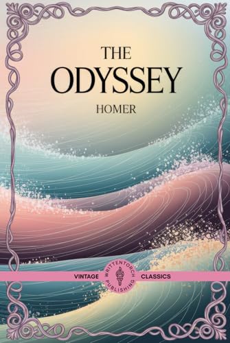 The Odyssey: Lost at Sea, Hunted by Monsters, and Fighting for Home The Odyssey: Lost at Sea, Hunted by Monsters, and Fighting for Home von Writtentorch Publishing