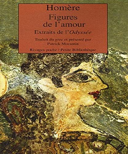 Figures de l'amour: Extraits de l'Odyssée, édition bilingue français/grec