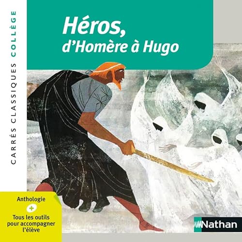 Héros, d'Homère à Hugo: Anthologie