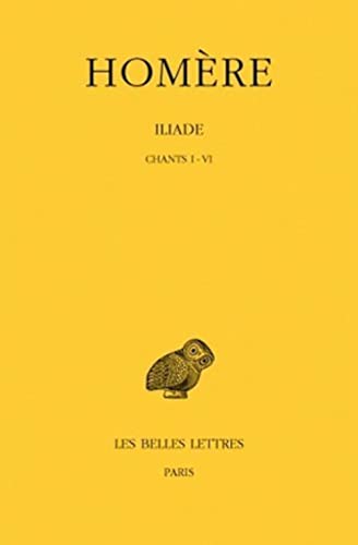 Homere, Iliade: Tome I: Chants I-VI. (Collection Des Universites De France, Band 83) von Les Belles Lettres