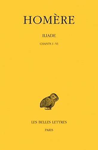 Homere, Iliade: Tome I: Chants I-VI. (Collection Des Universites De France, Band 83)