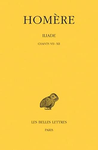 Homere, Iliade: Tome II: Chants VII-XII. (Collection Des Universites De France, Band 2)