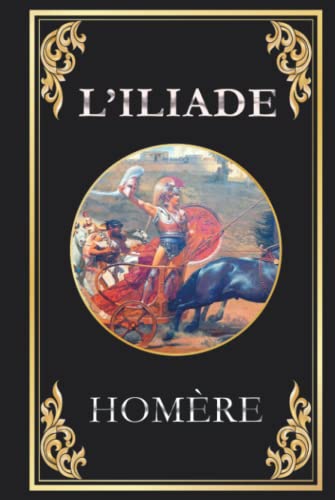 L'Iliade (Homère): édition intégrale