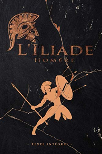 L'Iliade - Homère - Texte intégral: Édition illustrée | L’Iliade épopée de la Grèce antique aède d’Homère | Traduction Anne Dacier | 361 pages Format 15,24 cm x 22,86 cm L'Iliade - Homère - Texte intégral: Édition illustrée | L’Iliade épopée de la Grèce antique aède d’Homère | Traduction Anne Dacier | 361 pages Format 15,24 cm x 22,86 cm von Independently published