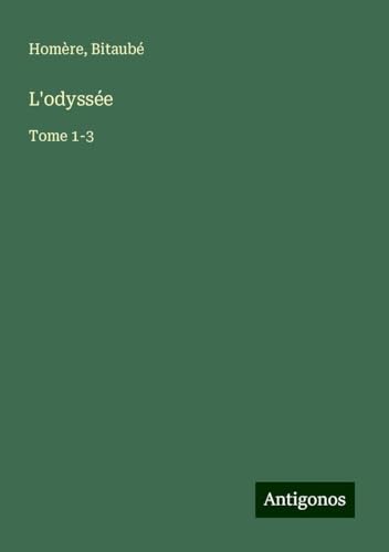 L'odyssée: Tome 1-3 L'odyssée: Tome 1-3 von Antigonos Verlag