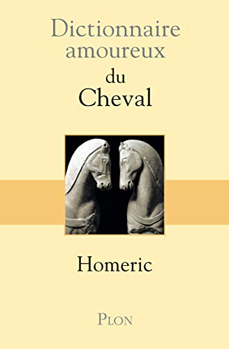 Dictionnaire amoureux du cheval von Plon