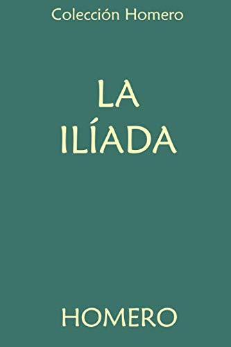 Colección Homero. La Ilíada Colección Homero. La Ilíada von Independently published
