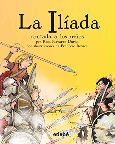 La Ilíada contada a los niños (CLÁSICOS CONTADOS A LOS NIÑOS) von edebé