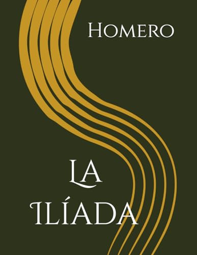 La Ilíada La Ilíada von Independently published