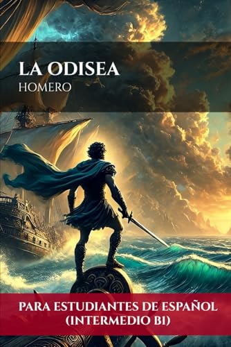 La Odisea (Para estudiantes de español intermedio B1) | The Odyssey (For Intermediate B1 Spanish Students) (Spanish Edition) von Independently published