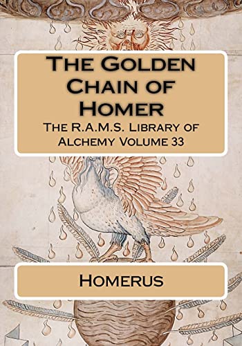 The Golden Chain of Homer (The R.A.M.S. Library of Alchemy, Band 33) von CREATESPACE