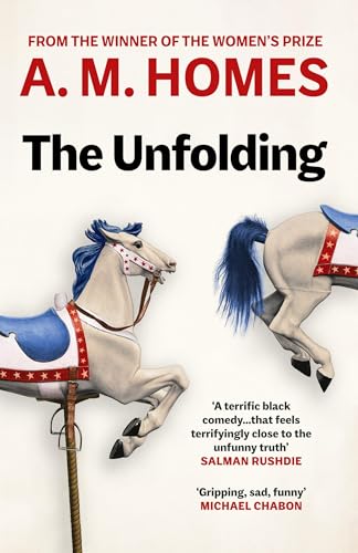 The Unfolding: A.M. Homes von Granta Publications