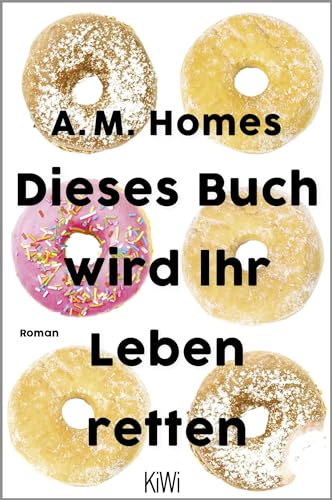 Dieses Buch wird Ihr Leben retten: Roman von Kiepenheuer & Witsch GmbH