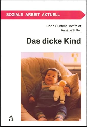Das dicke Kind: Herausforderungen für die Soziale Arbeit (Soziale Arbeit Aktuell) von Schneider Hohengehren