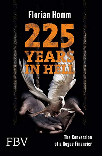 225 Years in Hell: The Conversion of a Rogue Financier von Finanzbuch Verlag
