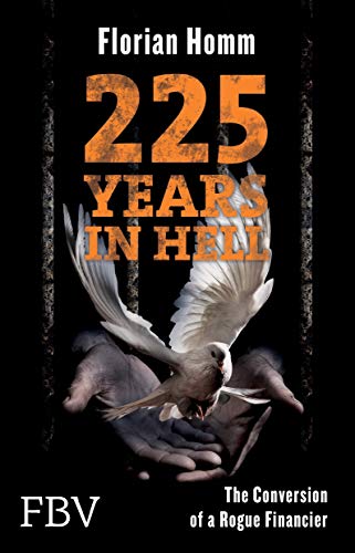 225 Years in Hell: The Conversion of a Rogue Financier