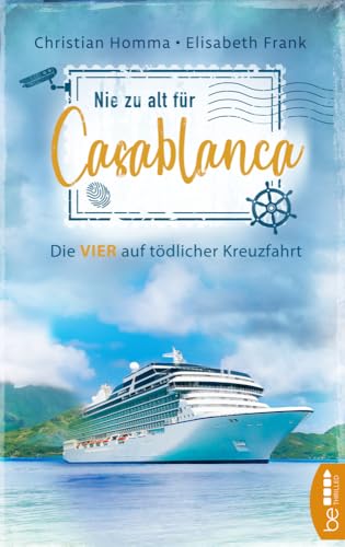 Nie zu alt für Casablanca: Die VIER auf tödlicher Kreuzfahrt von BeTHRILLED