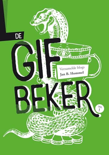 De Gifbeker: Verzamelde blogs De Gifbeker: Verzamelde blogs von Obelisk Boeken