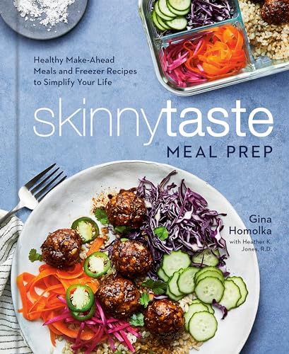 Skinnytaste Meal Prep: Healthy Make-Ahead Meals and Freezer Recipes to Simplify Your Life: A Cookbook Skinnytaste Meal Prep: Healthy Make-Ahead Meals and Freezer Recipes to Simplify Your Life: A Cookbook