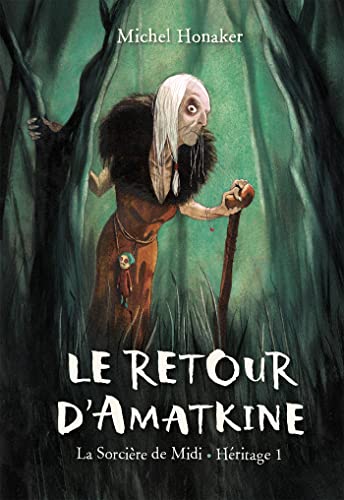 Le retour d'Amatkine (La sorcière de Midi - Héritage 1) - NED von MIJADE