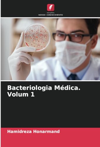 Bacteriologia Médica. Volum 1: DE von Edições Nosso Conhecimento