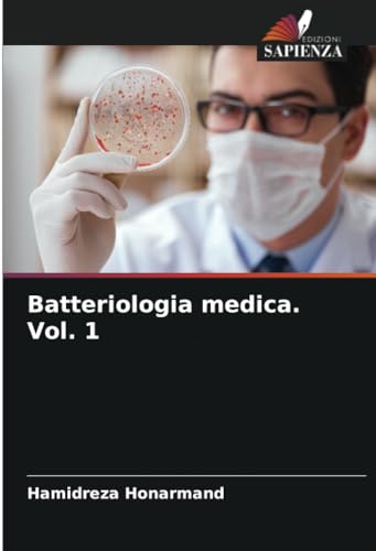 Batteriologia medica. Vol. 1: DE von Edizioni Sapienza