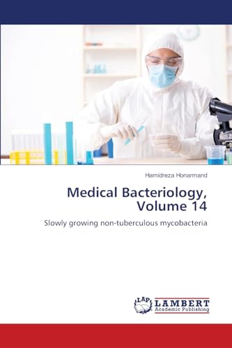 Medical Bacteriology, Volume 14: Slowly growing non-tuberculous mycobacteria Medical Bacteriology, Volume 14: Slowly growing non-tuberculous mycobacteria von LAP LAMBERT Academic Publishing