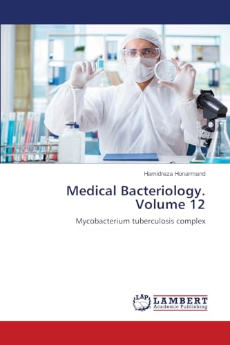 Medical Bacteriology. Volume 12: Mycobacterium tuberculosis complex