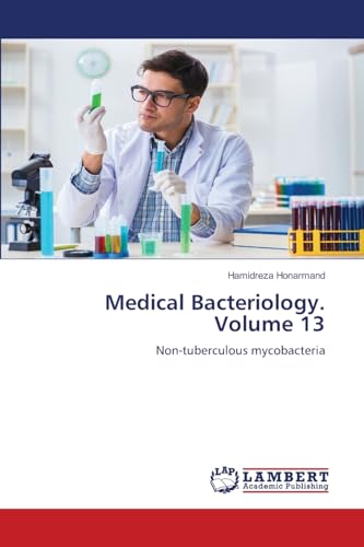 Medical Bacteriology. Volume 13: Non-tuberculous mycobacteria von LAP LAMBERT Academic Publishing