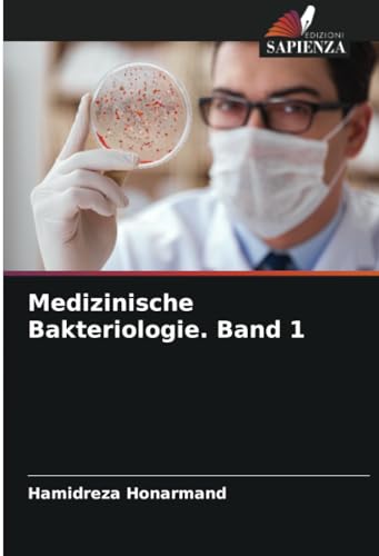 Medizinische Bakteriologie. Band 1: DE von Edizioni Sapienza