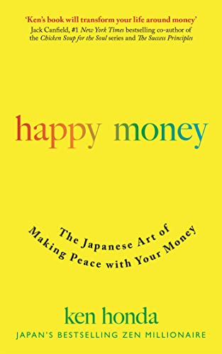 Happy Money: The Japanese Art of Making Peace with Your Money