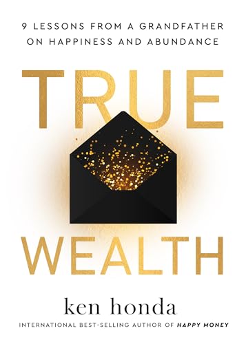 True Wealth: 9 Lessons from a Grandfather on Happiness and Abundance
