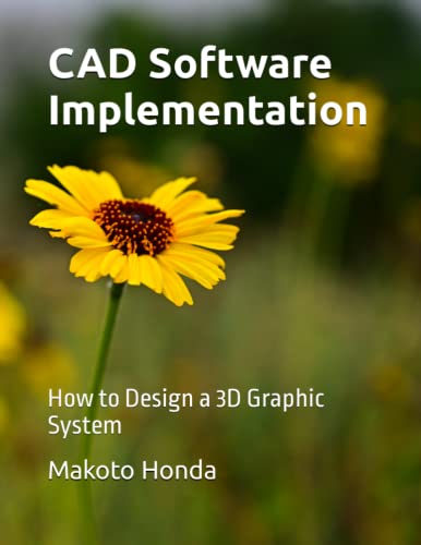 CAD Software Implementation: How to Design a 3D Graphic System