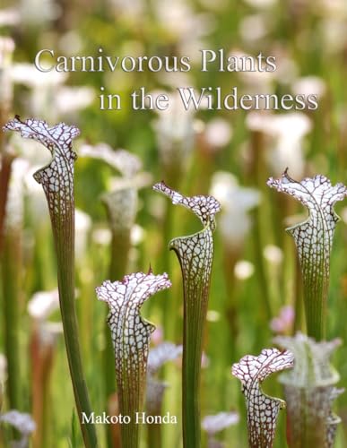 Carnivorous Plants in the Wilderness von Independently published